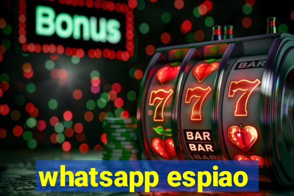 whatsapp espiao